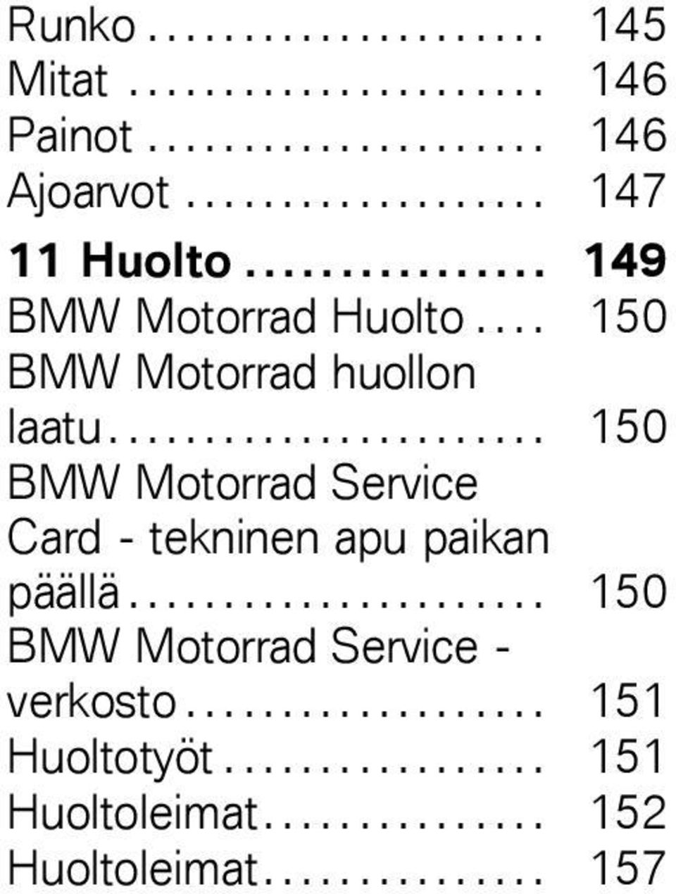 ...................... 150 BMW Motorrad Service Card - tekninen apu paikan päällä.