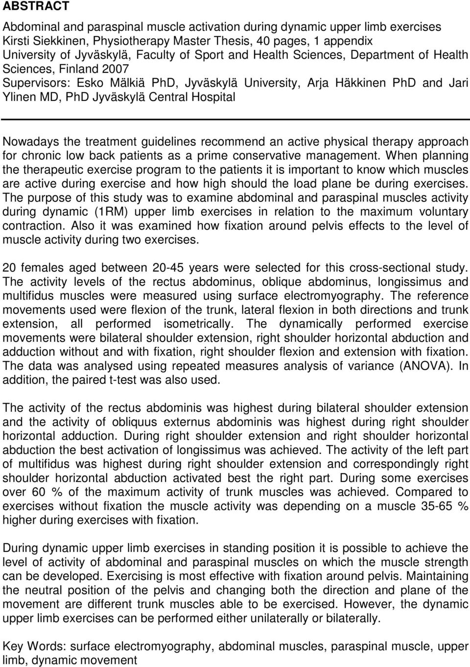 treatment guidelines recommend an active physical therapy approach for chronic low back patients as a prime conservative management.