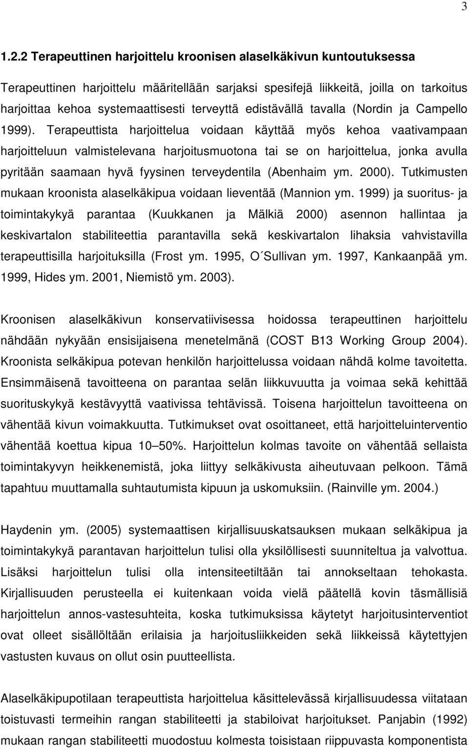 edistävällä tavalla (Nordin ja Campello 1999).