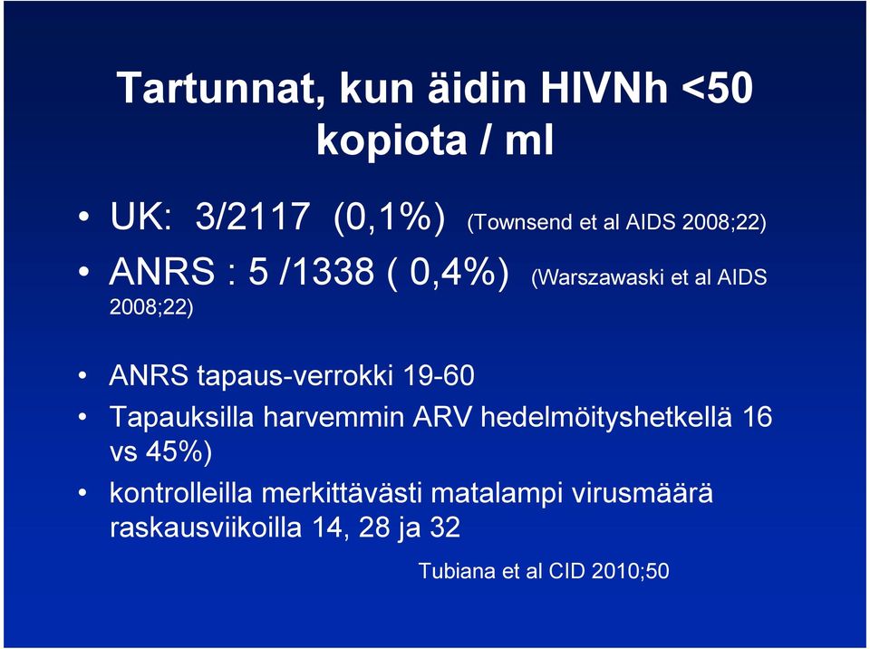 tapaus-verrokki 19-60 Tapauksilla harvemmin ARV hedelmöityshetkellä 16 vs 45%)