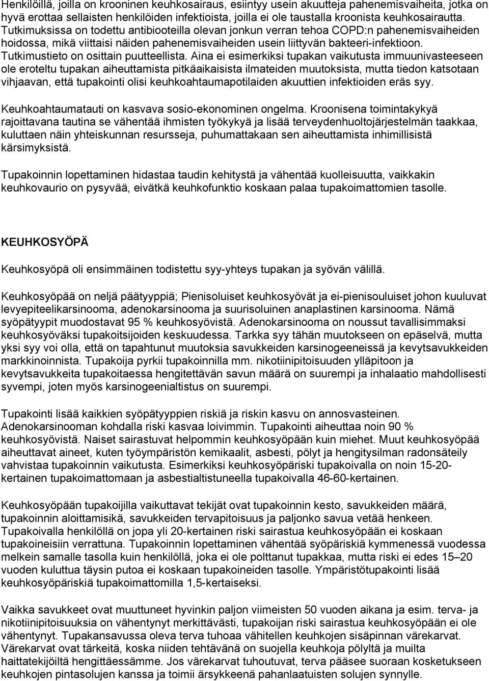 Tutkimustieto on osittain puutteellista.