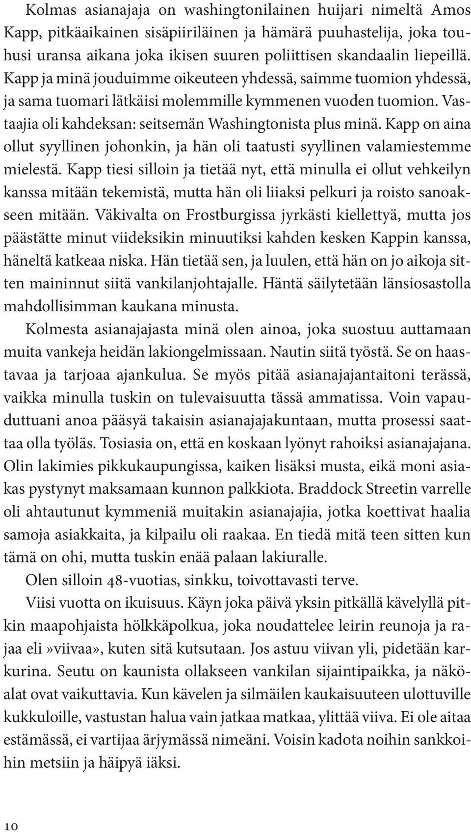 Kapp on aina ollut syyllinen johonkin, ja hän oli taatusti syyllinen valamiestemme mielestä.