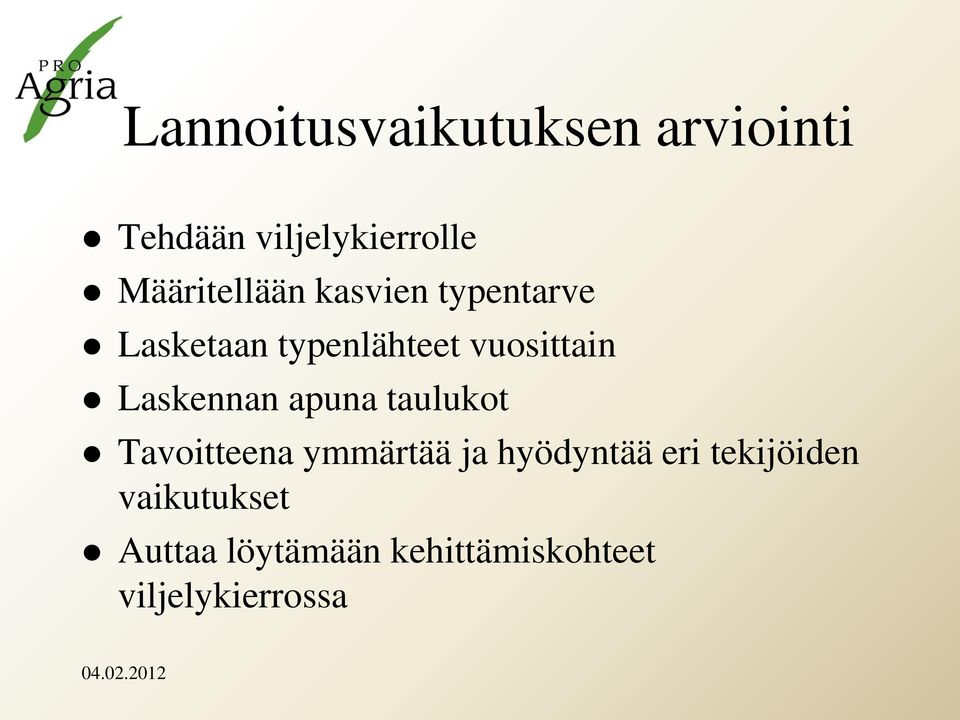 Laskennan apuna taulukot Tavoitteena ymmärtää ja hyödyntää eri