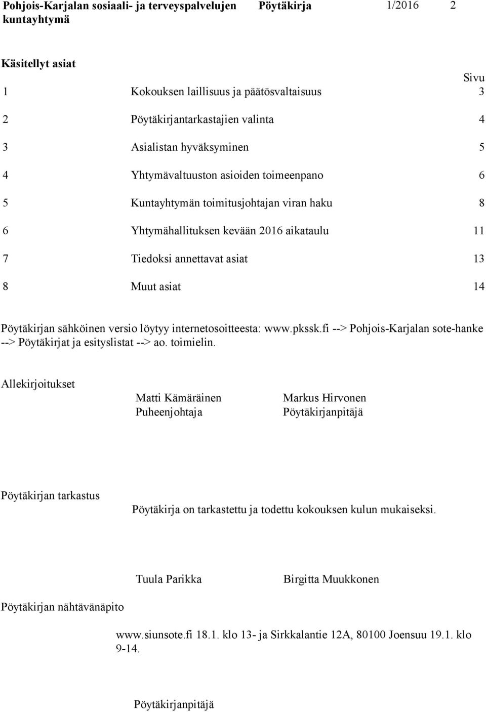 pkssk.fi --> Pohjois-Karjalan sote-hanke --> Pöytäkirjat ja esitys listat --> ao. toimielin.