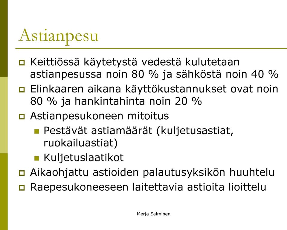 Astianpesukoneen mitoitus Pestävät astiamäärät (kuljetusastiat, ruokailuastiat)