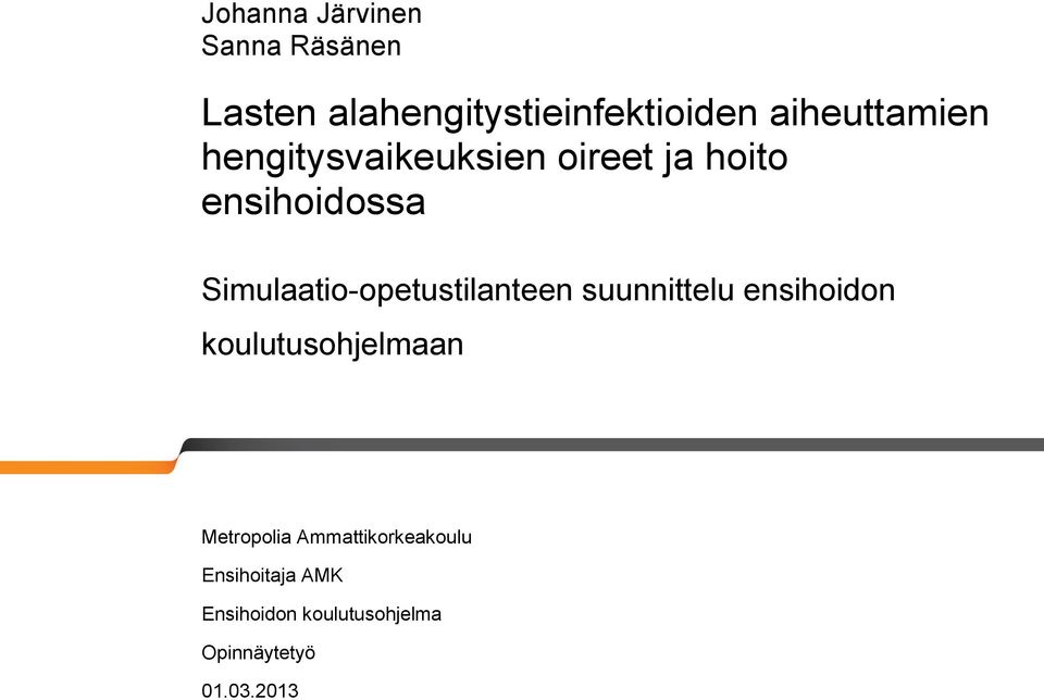 Simulaatio-opetustilanteen suunnittelu ensihoidon koulutusohjelmaan