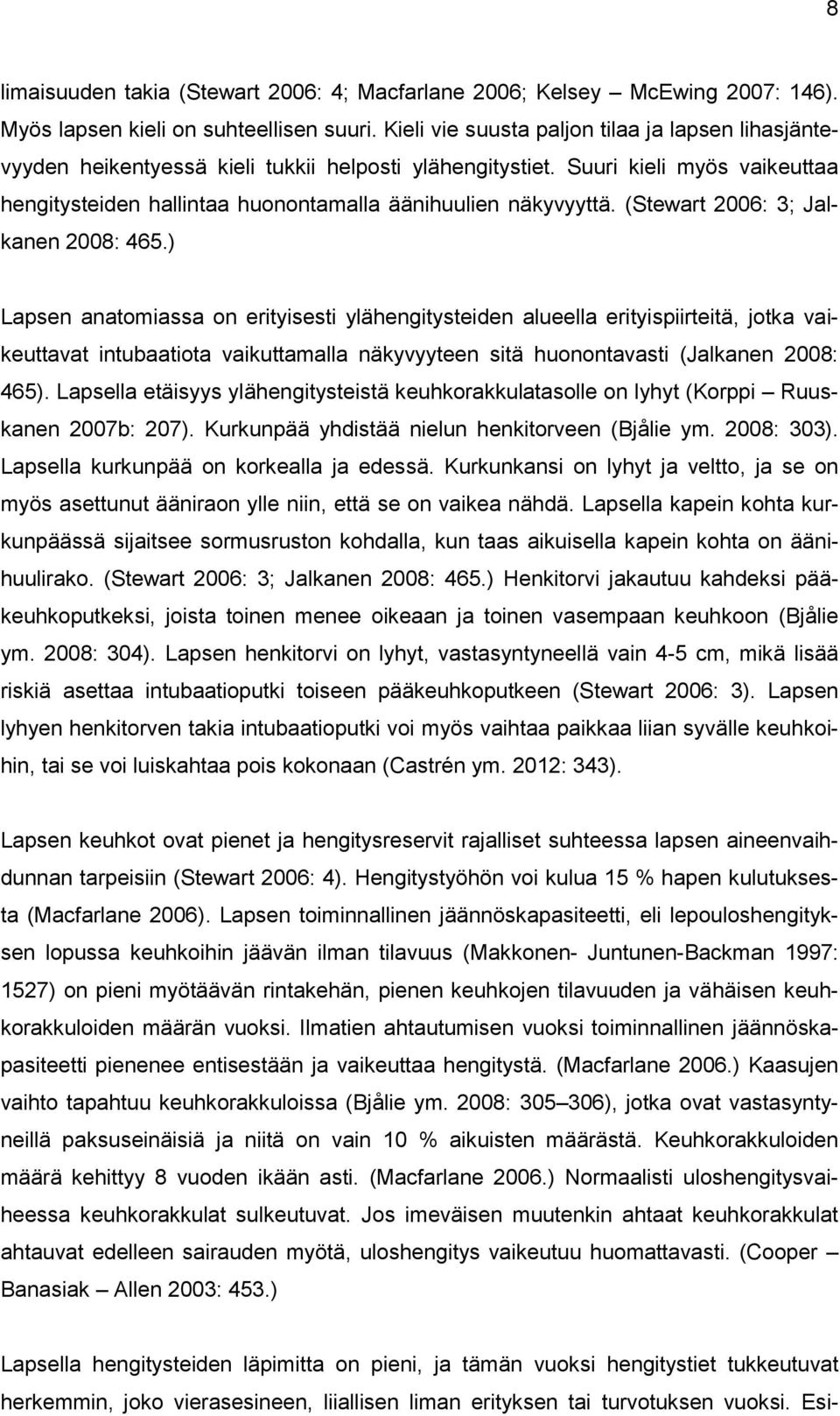 (Stewart 2006: 3; Jalkanen 2008: 465.