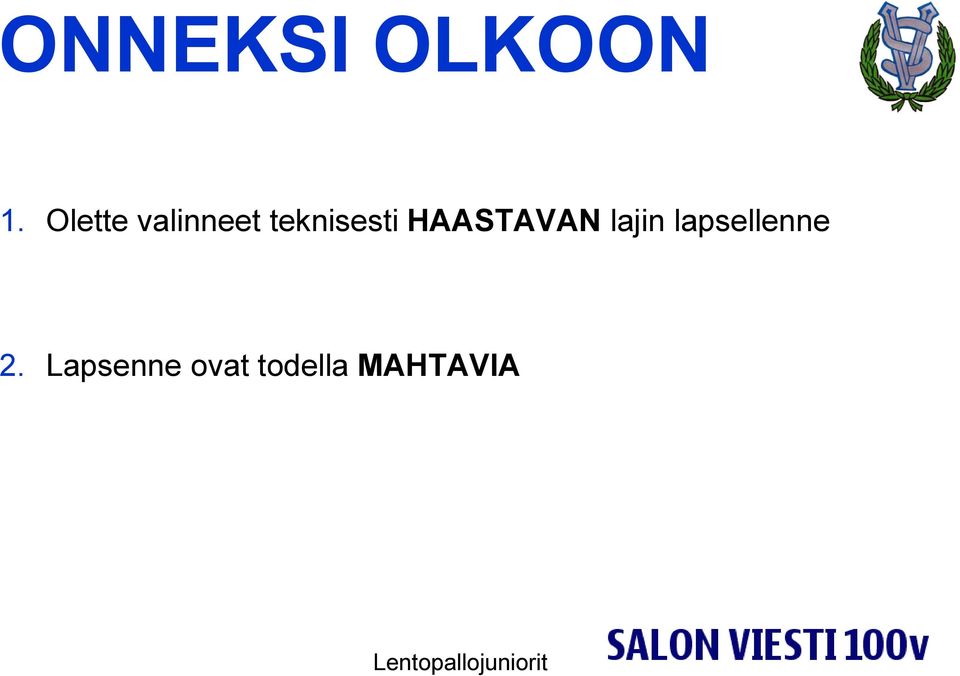 teknisesti HAASTAVAN lajin