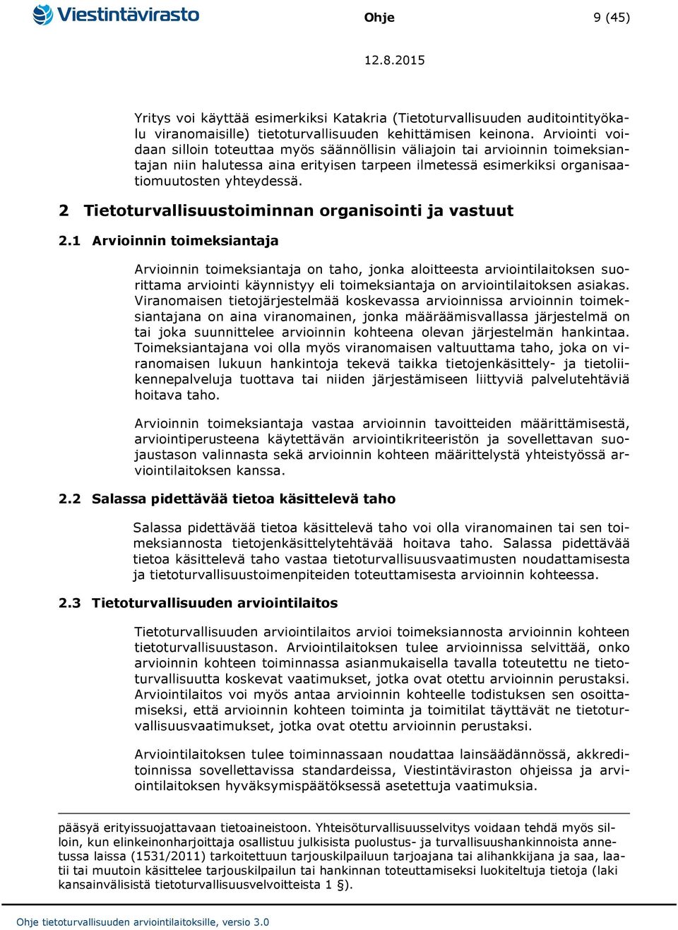 2 Tietoturvallisuustoiminnan organisointi ja vastuut 2.