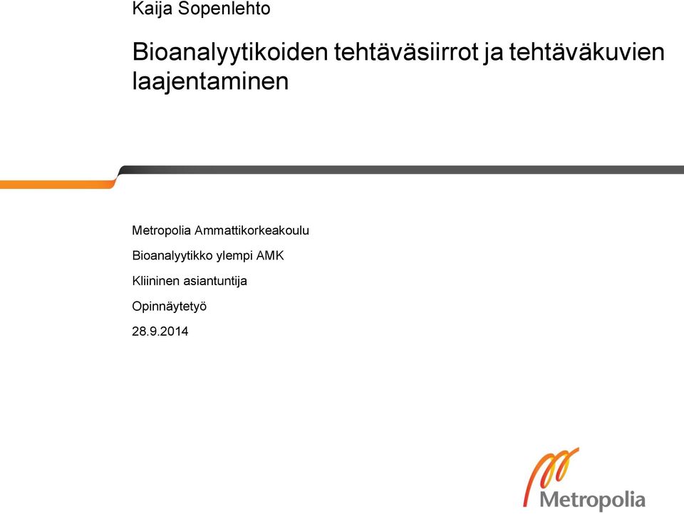 Metropolia Ammattikorkeakoulu Bioanalyytikko