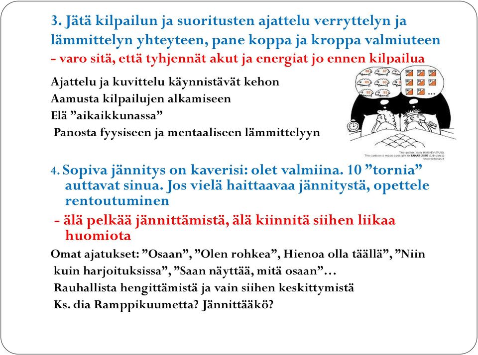 Sopiva jännitys on kaverisi: olet valmiina. 10 tornia auttavat sinua.