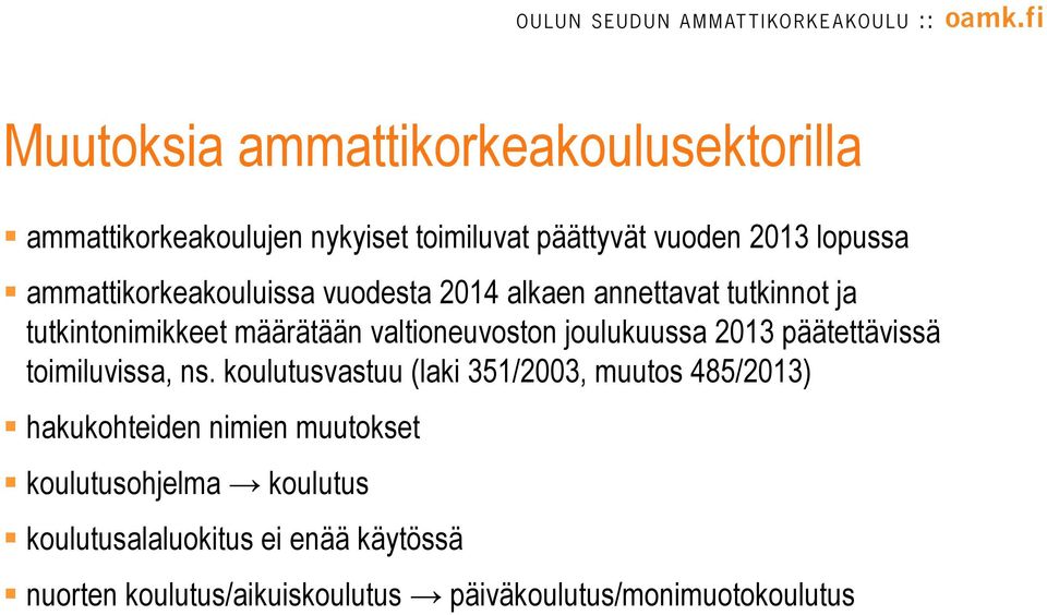 joulukuussa 2013 päätettävissä toimiluvissa, ns.