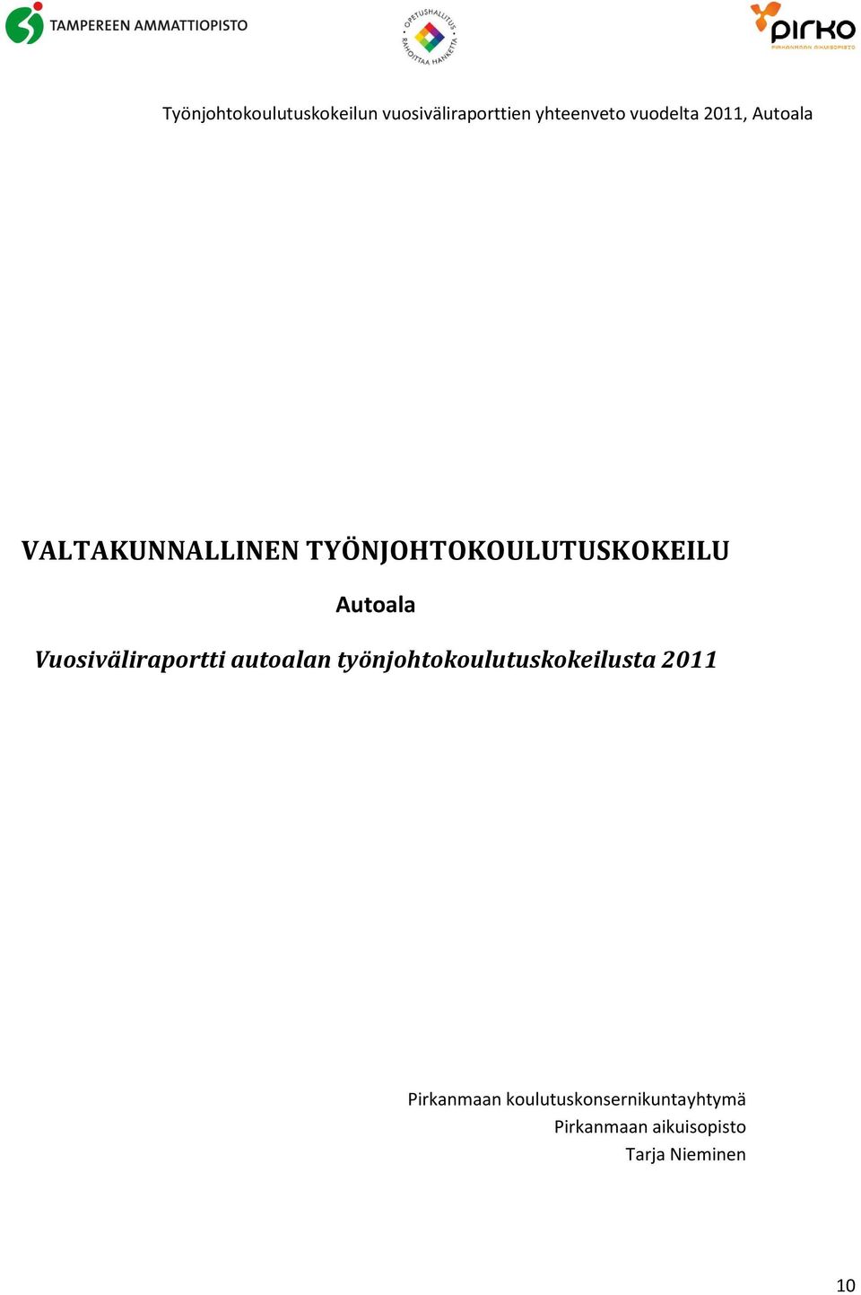 Vuosiväliraportti autoalan työnjohtokoulutuskokeilusta 2011