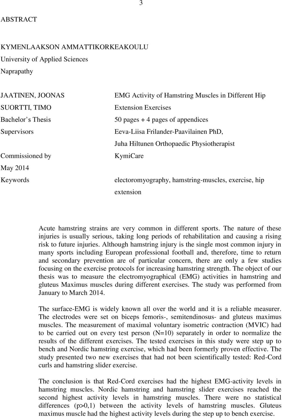 hamstring-muscles, exercise, hip extension Acute hamstring strains are very common in different sports.