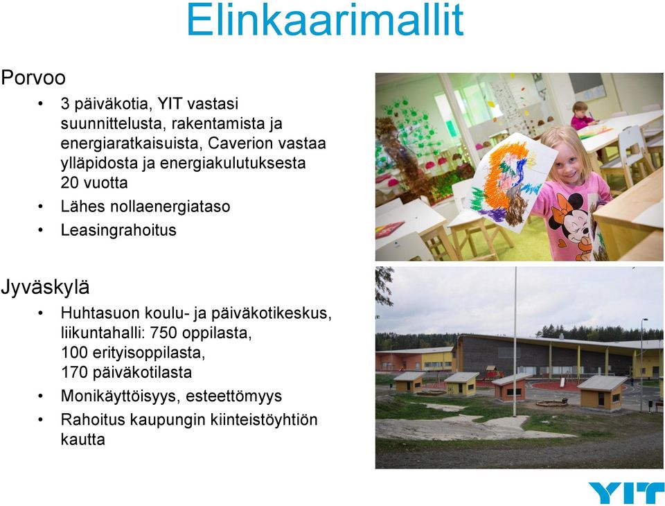 nollaenergiataso Leasingrahoitus Jyväskylä Huhtasuon koulu- ja päiväkotikeskus, liikuntahalli:
