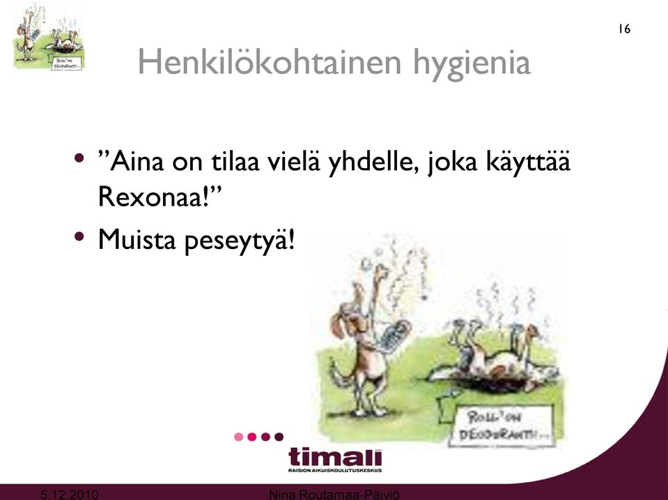 tilaa vielä yhdelle,