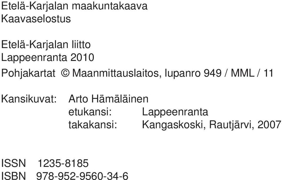/ 11 Kansikuvat: Arto Hämäläinen etukansi: Lappeenranta takakansi: