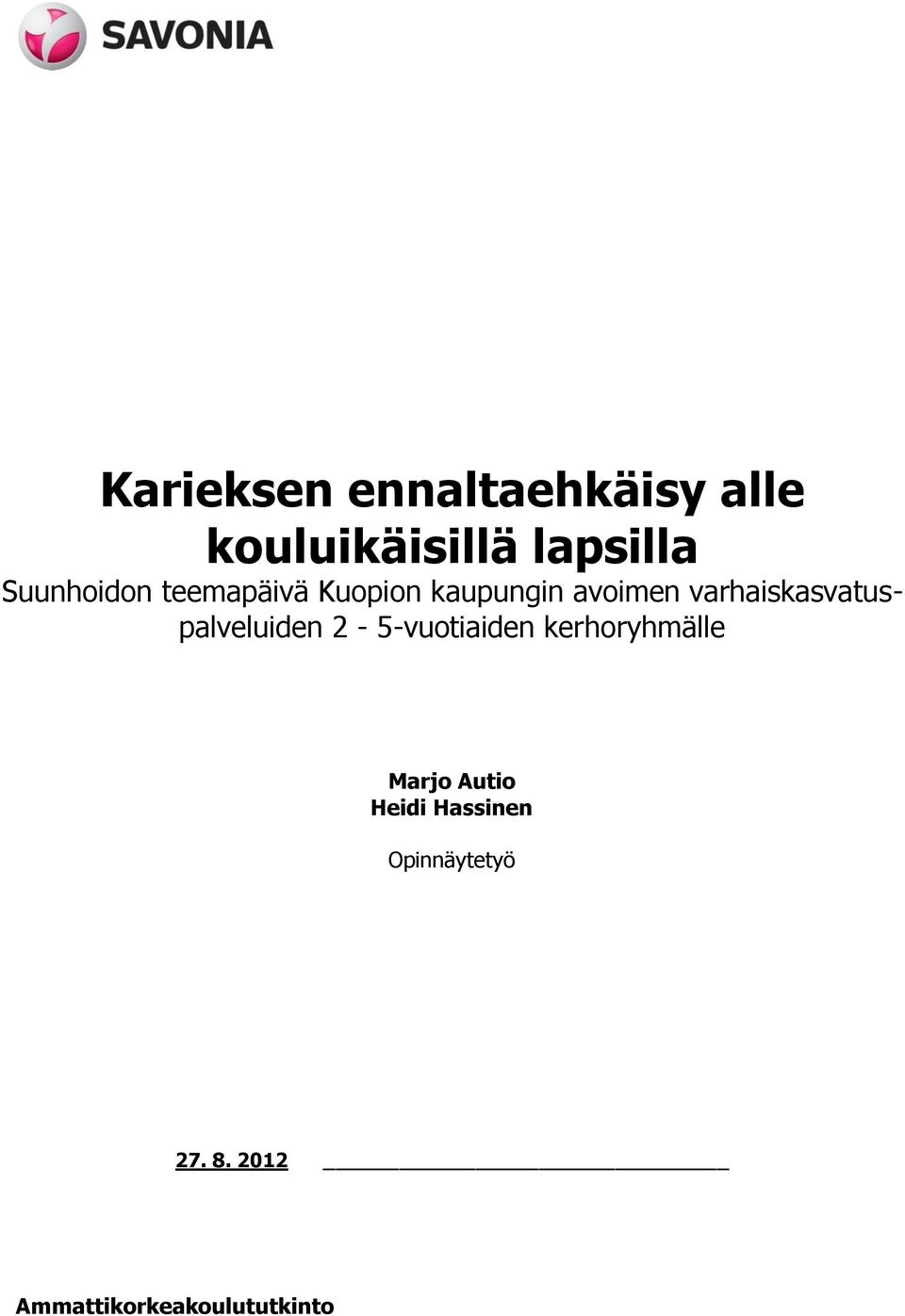 varhaiskasvatuspalveluiden 2-5-vuotiaiden kerhoryhmälle