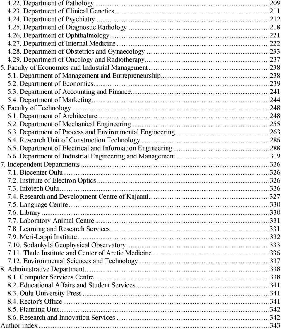 Faculty of Economics and Industrial Management...238 5.1. Department of Management and Entrepreneurship...238 5.2. Department of Economics...239 5.3. Department of Accounting and Finance...241