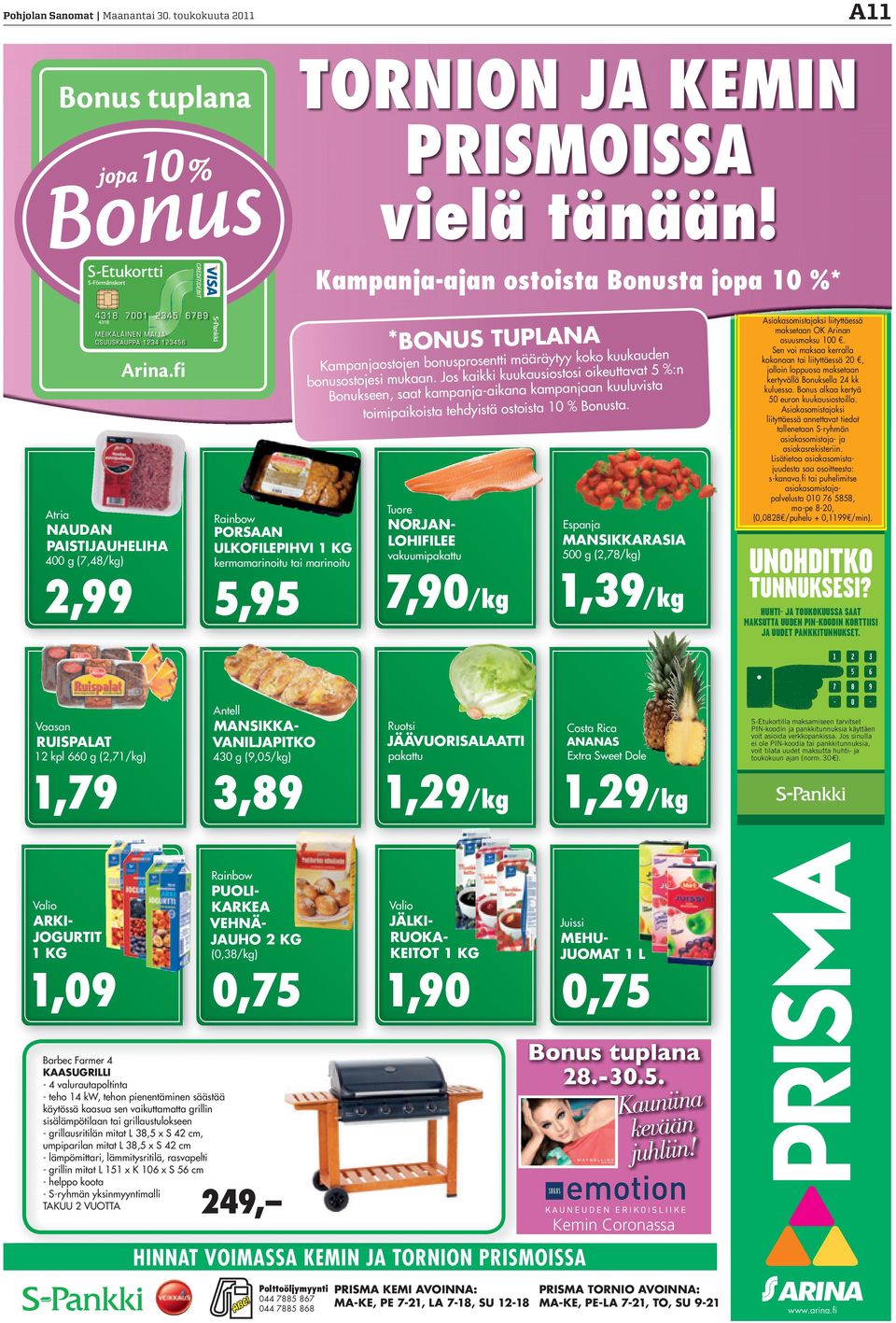 fi Rainbow PORSAAN ULKOFILEPIHVI 1 KG kermamarinoitu tai marinoitu 5,95 *BONUS TUPLANA Kampanjaostojen bonusprosentti määräytyy koko kuukauden bonusostojesi mukaan.