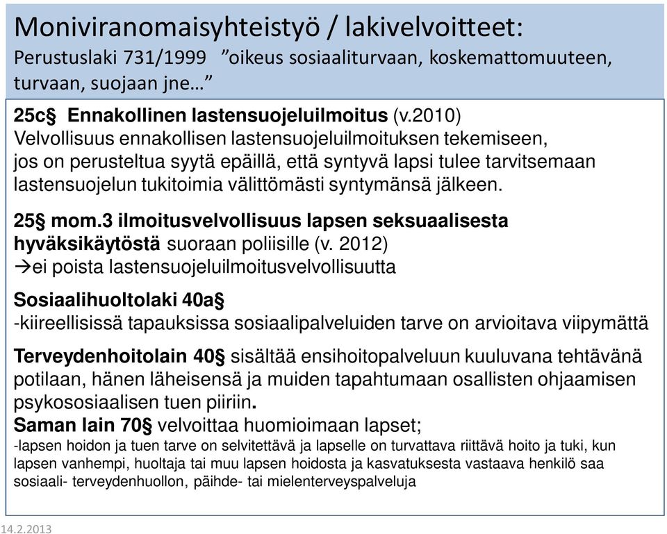 25 mom.3 ilmoitusvelvollisuus lapsen seksuaalisesta hyväksikäytöstä suoraan poliisille (v.