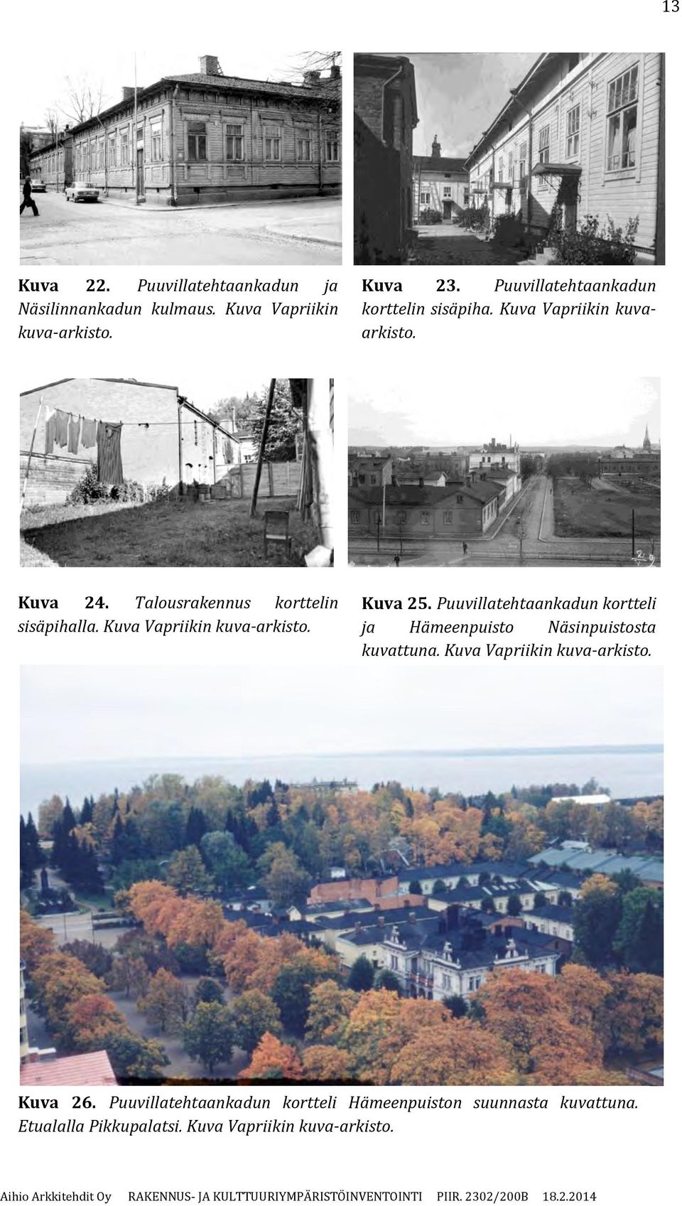 Kuva Vapriikin kuva-arkisto. Kuva 25. Puuvillatehtaankadun kortteli ja Hämeenpuisto Näsinpuistosta kuvattuna.