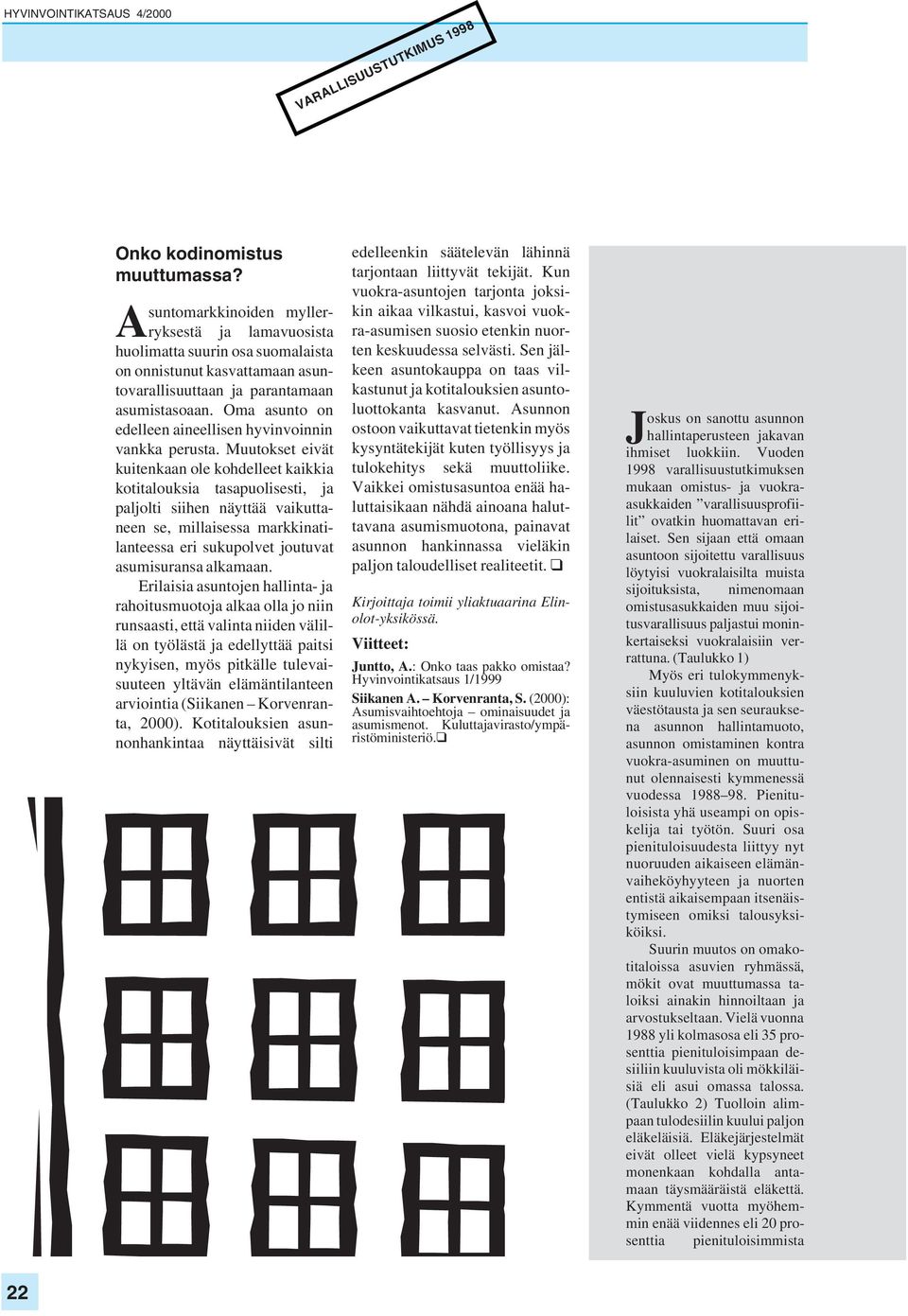 Oma asunto on edelleen aineellisen hyvinvoinnin vankka perusta.
