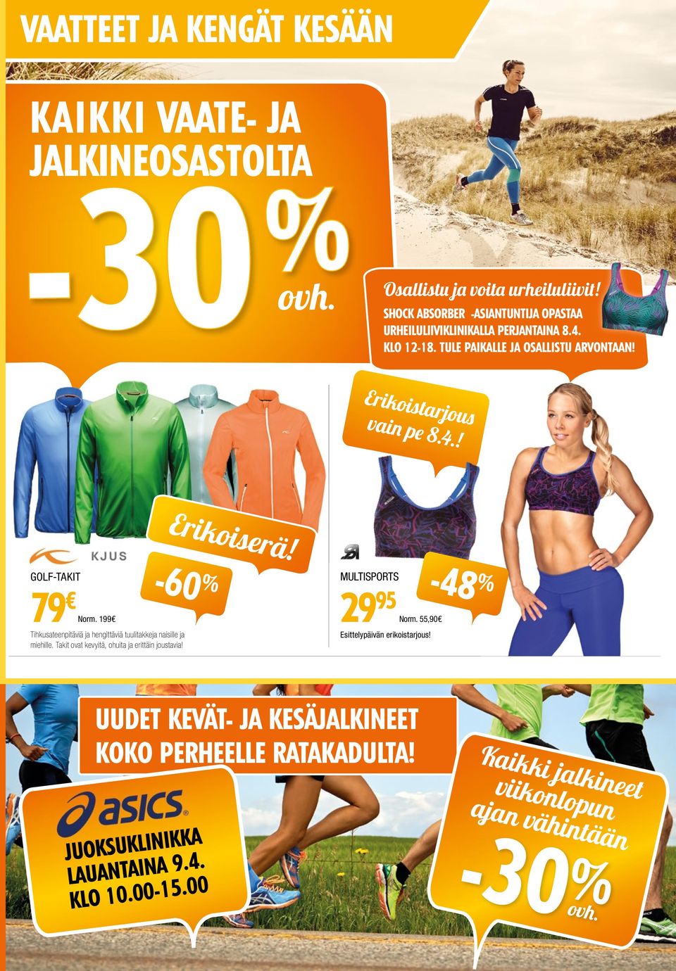 GOLF-TAKIT -60 % -48 % MULTISPORTS 79 Norm. 199 Tihkusateenpitäviä ja hengittäviä tuulitakkeja naisille ja miehille.