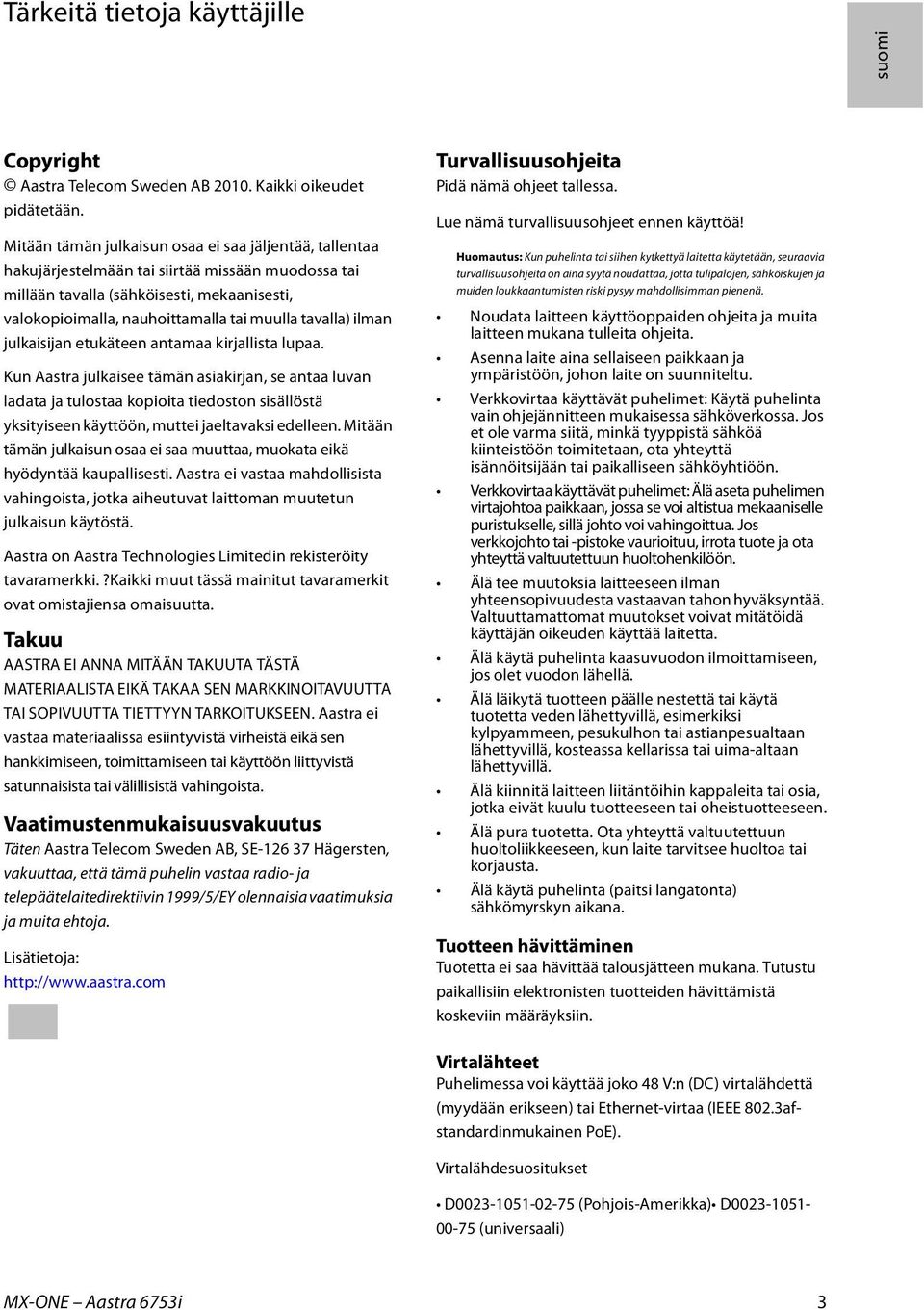 tavalla) ilman julkaisijan etukäteen antamaa kirjallista lupaa.