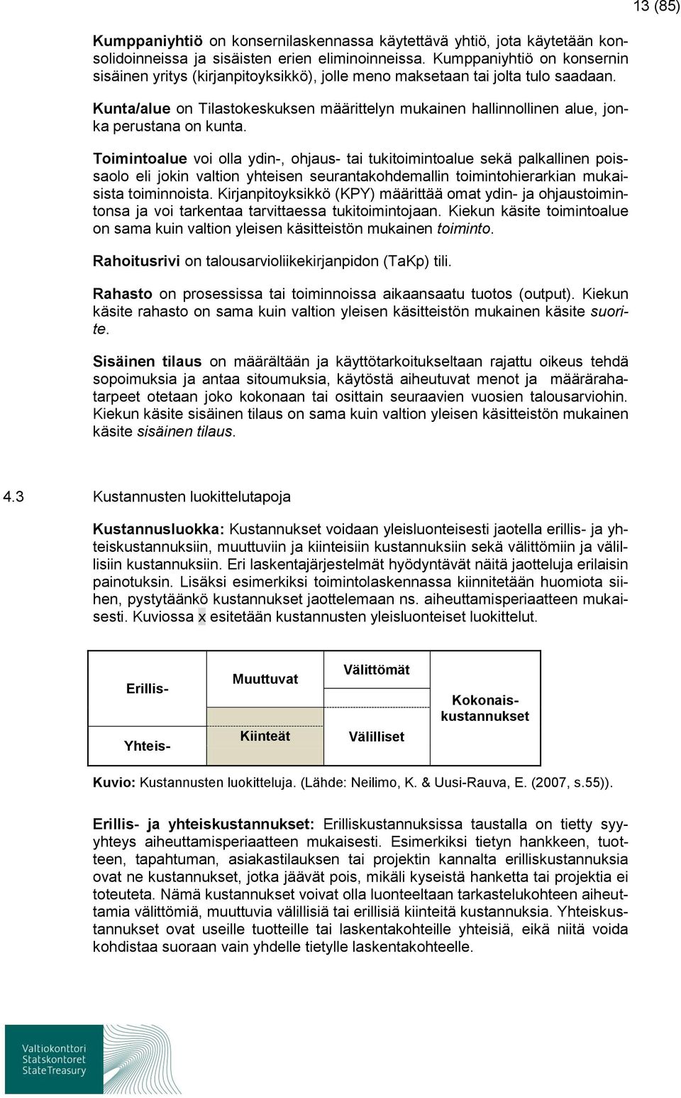 Kunta/alue on Tilastokeskuksen määrittelyn mukainen hallinnollinen alue, jonka perustana on kunta.