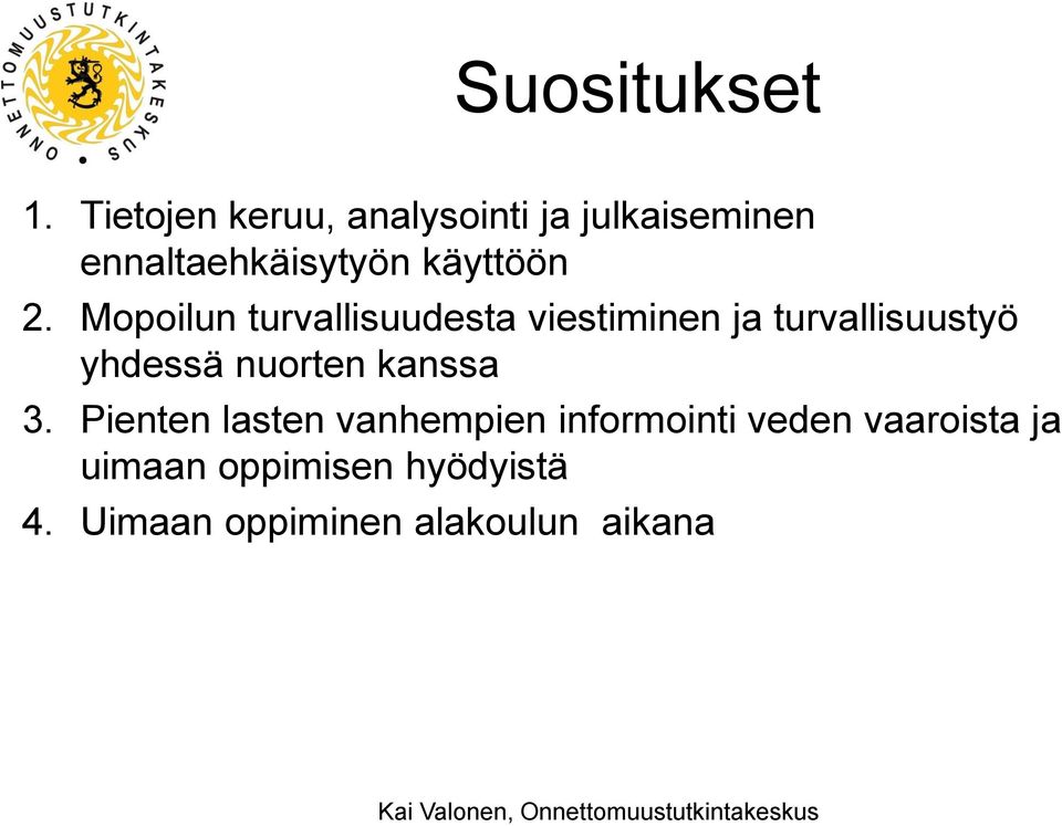 2. Mopoilun turvallisuudesta viestiminen ja turvallisuustyö yhdessä