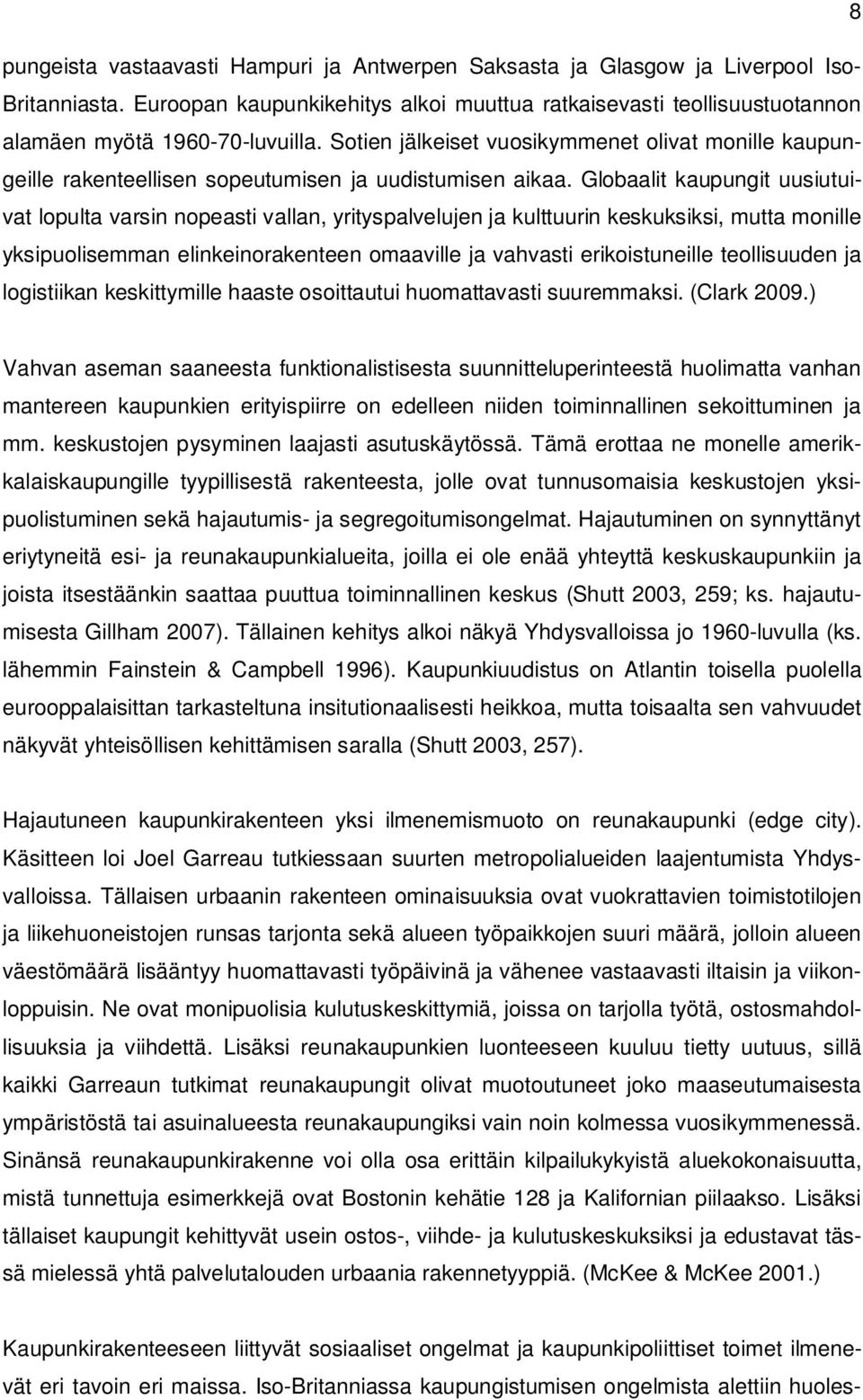 Sotien jälkeiset vuosikymmenet olivat monille kaupungeille rakenteellisen sopeutumisen ja uudistumisen aikaa.