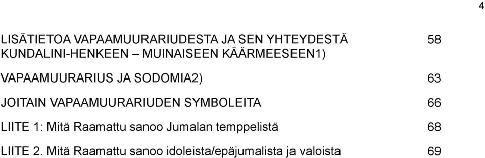 VAPAAMUURARIUDEN SYMBOLEITA 66 LIITE 1: Mitä Raamattu sanoo Jumalan