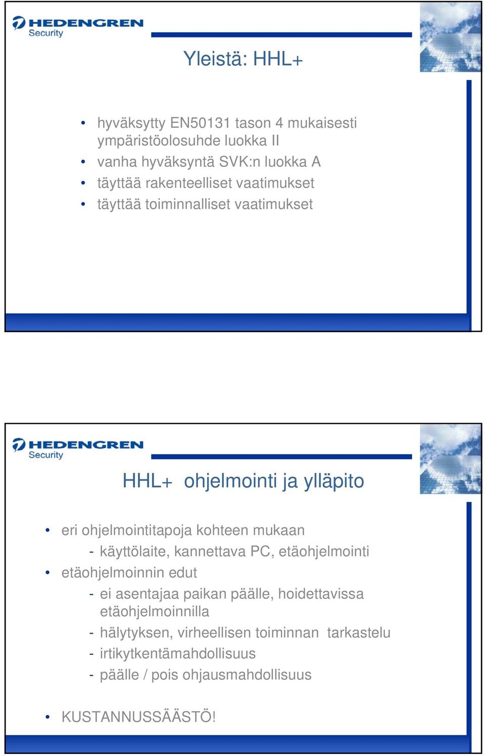 mukaan - käyttölaite, kannettava PC, etäohjelmointi etäohjelmoinnin edut - ei asentajaa paikan päälle, hoidettavissa