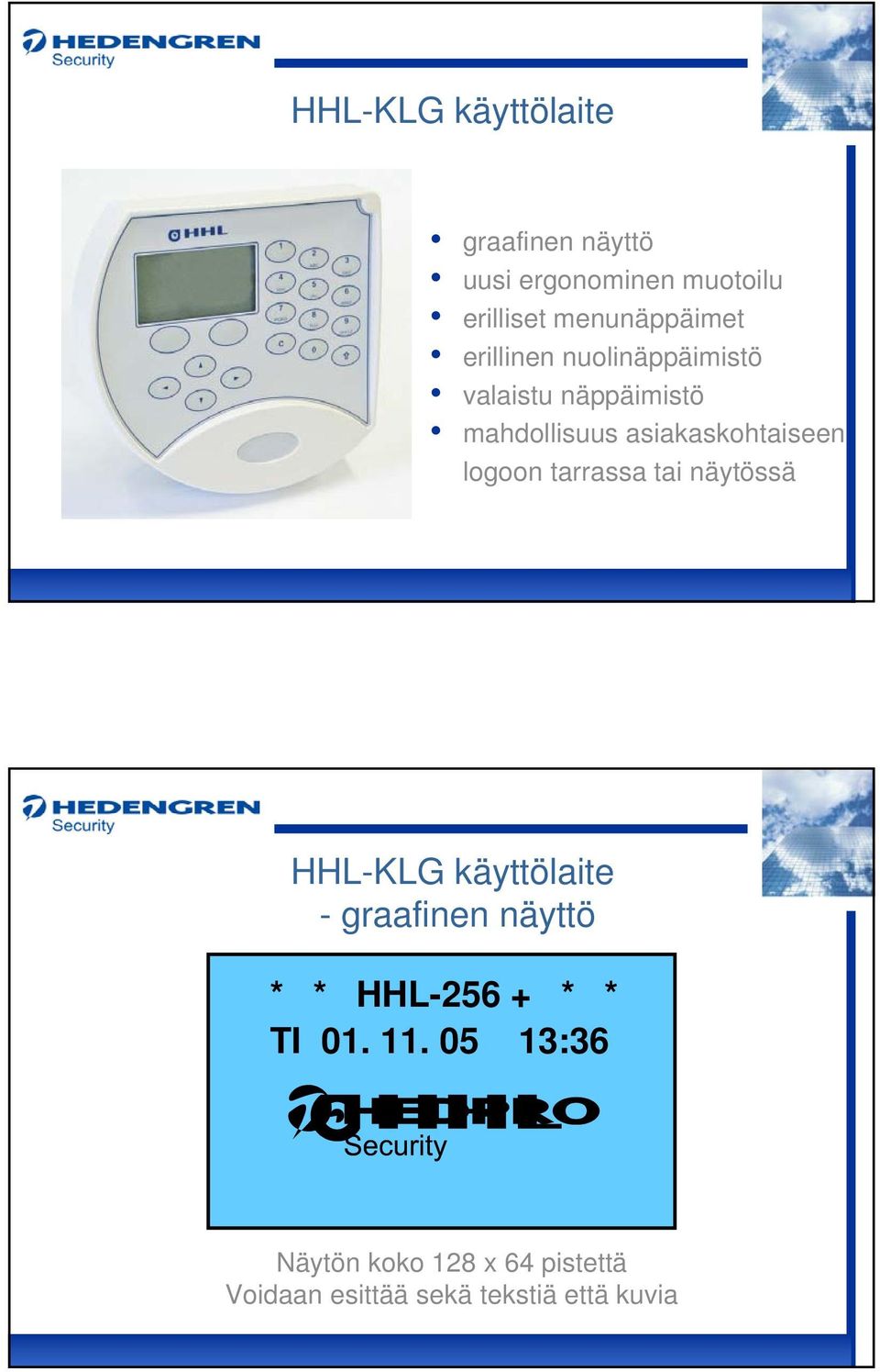 asiakaskohtaiseen logoon tarrassa tai näytössä HHL-KLG käyttölaite - graafinen näyttö