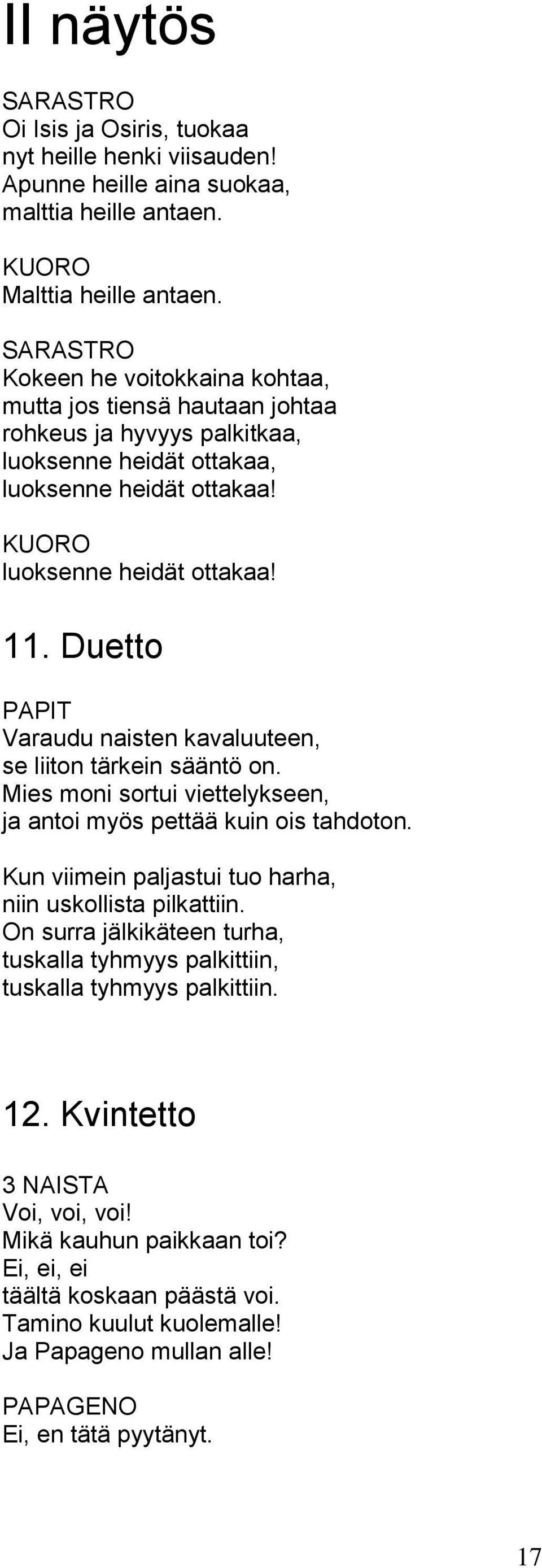 Duetto PAPIT Varaudu naisten kavaluuteen, se liiton tärkein sääntö on. Mies moni sortui viettelykseen, ja antoi myös pettää kuin ois tahdoton.