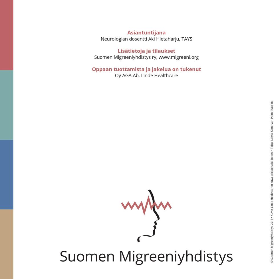 org Oppaan tuottamista ja jakelua on tukenut Oy AGA Ab, Linde Healthcare Suomen