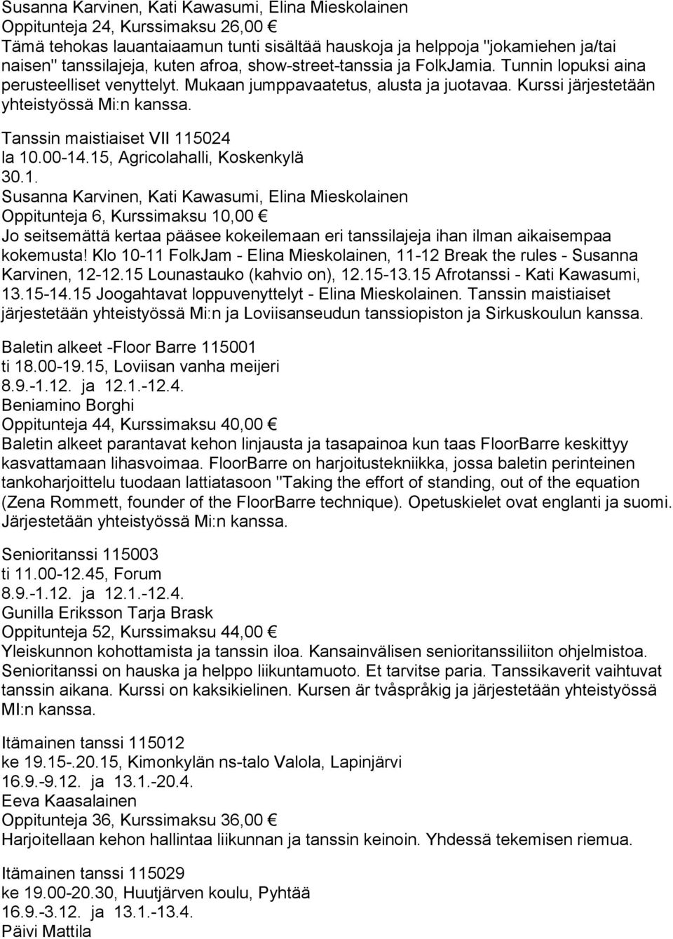 Tanssin maistiaiset VII 11