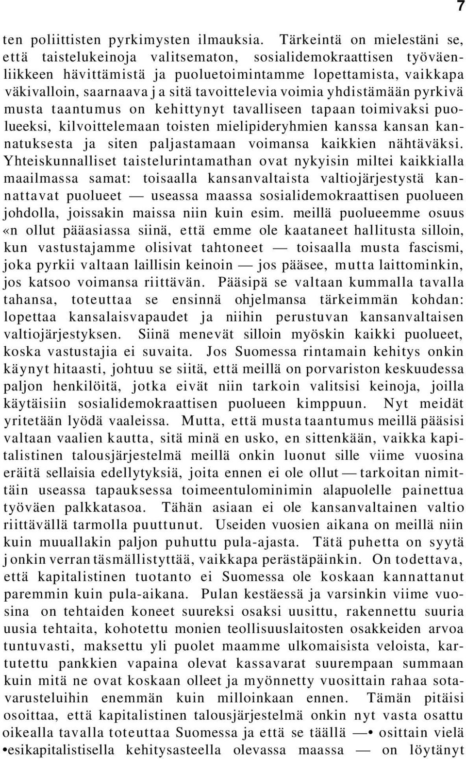 tavoittelevia voimia yhdistämään pyrkivä musta taantumus on kehittynyt tavalliseen tapaan toimivaksi puolueeksi, kilvoittelemaan toisten mielipideryhmien kanssa kansan kannatuksesta ja siten