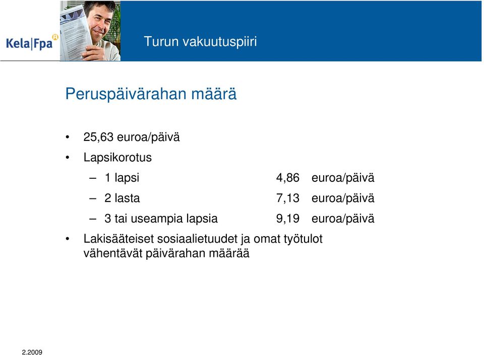 useampia lapsia 9,19 euroa/päivä Lakisääteiset