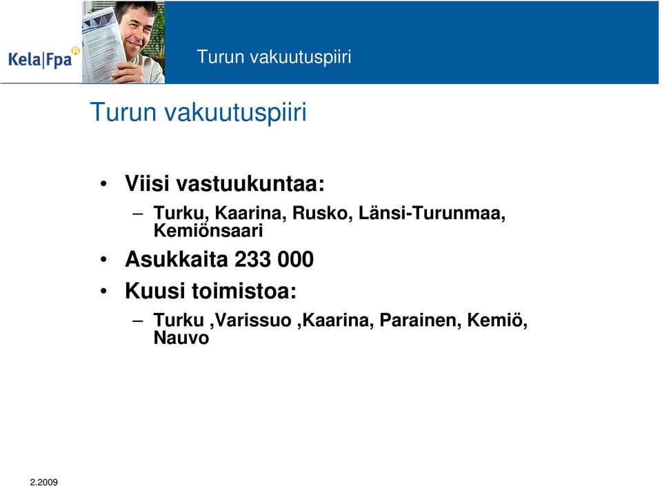 Kemiönsaari Asukkaita 233 000 Kuusi