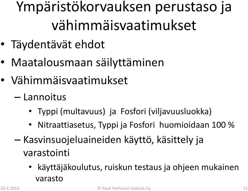 Nitraattiasetus, Typpi ja Fosfori huomioidaan 100 % Kasvinsuojeluaineiden käyttö, käsittely ja