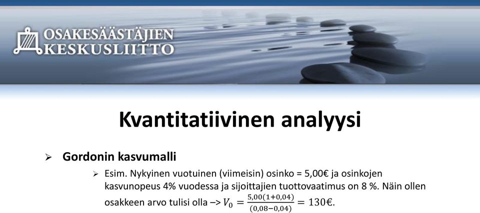 kasvunopeus 4% vuodessa ja sijoittajien tuottovaatimus on 8 %.