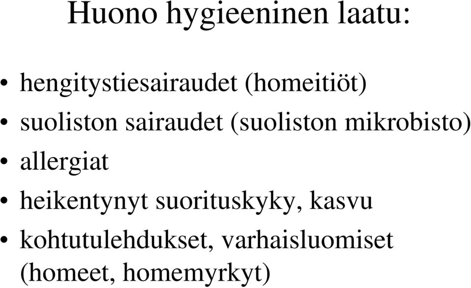 mikrobisto) allergiat heikentynyt suorituskyky,