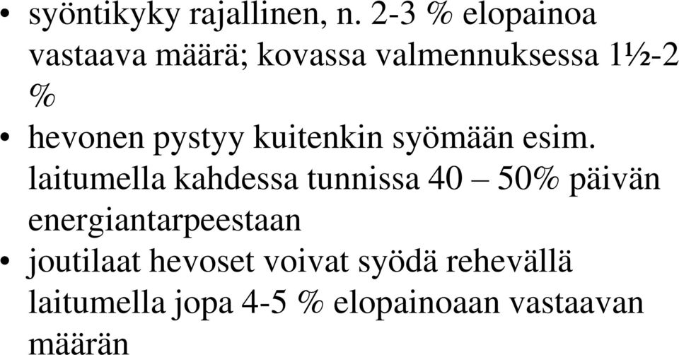 pystyy kuitenkin syömään esim.