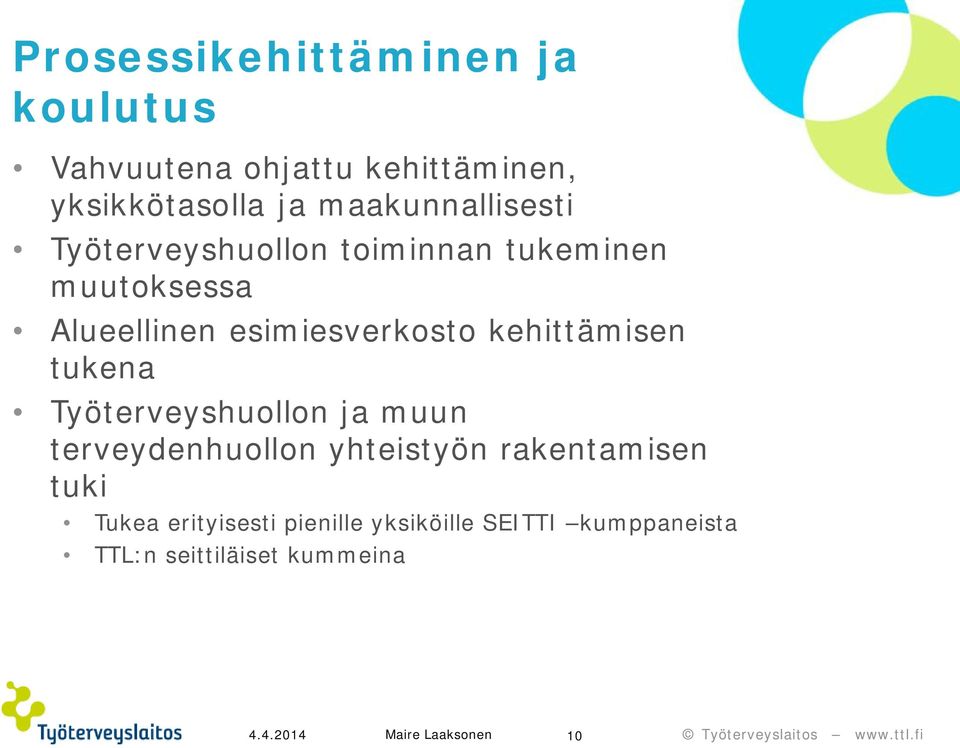 kehittämisen tukena Työterveyshuollon ja muun terveydenhuollon yhteistyön rakentamisen tuki