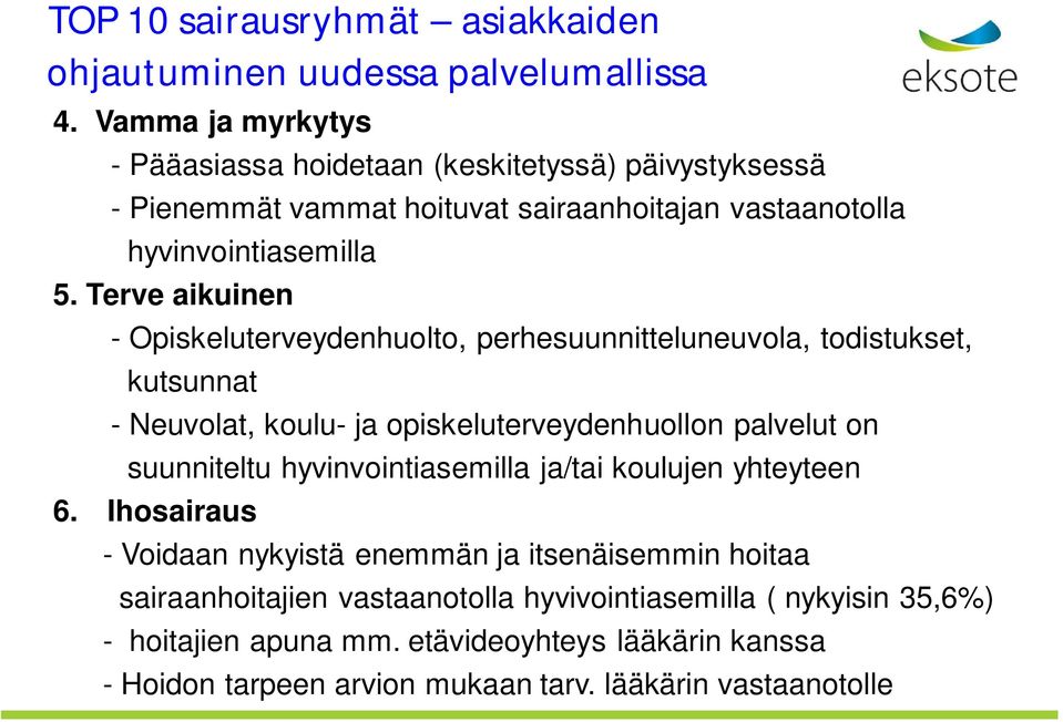 Terve aikuinen - Opiskeluterveydenhuolto, perhesuunnitteluneuvola, todistukset, kutsunnat - Neuvolat, koulu- ja opiskeluterveydenhuollon palvelut on suunniteltu