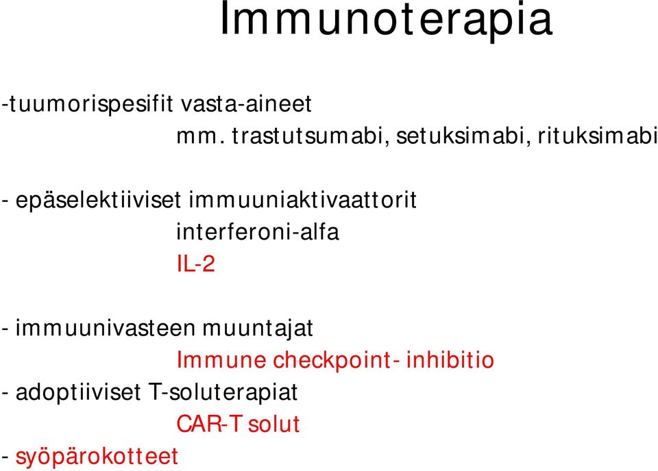 immuuniaktivaattorit interferoni-alfa IL-2 - immuunivasteen