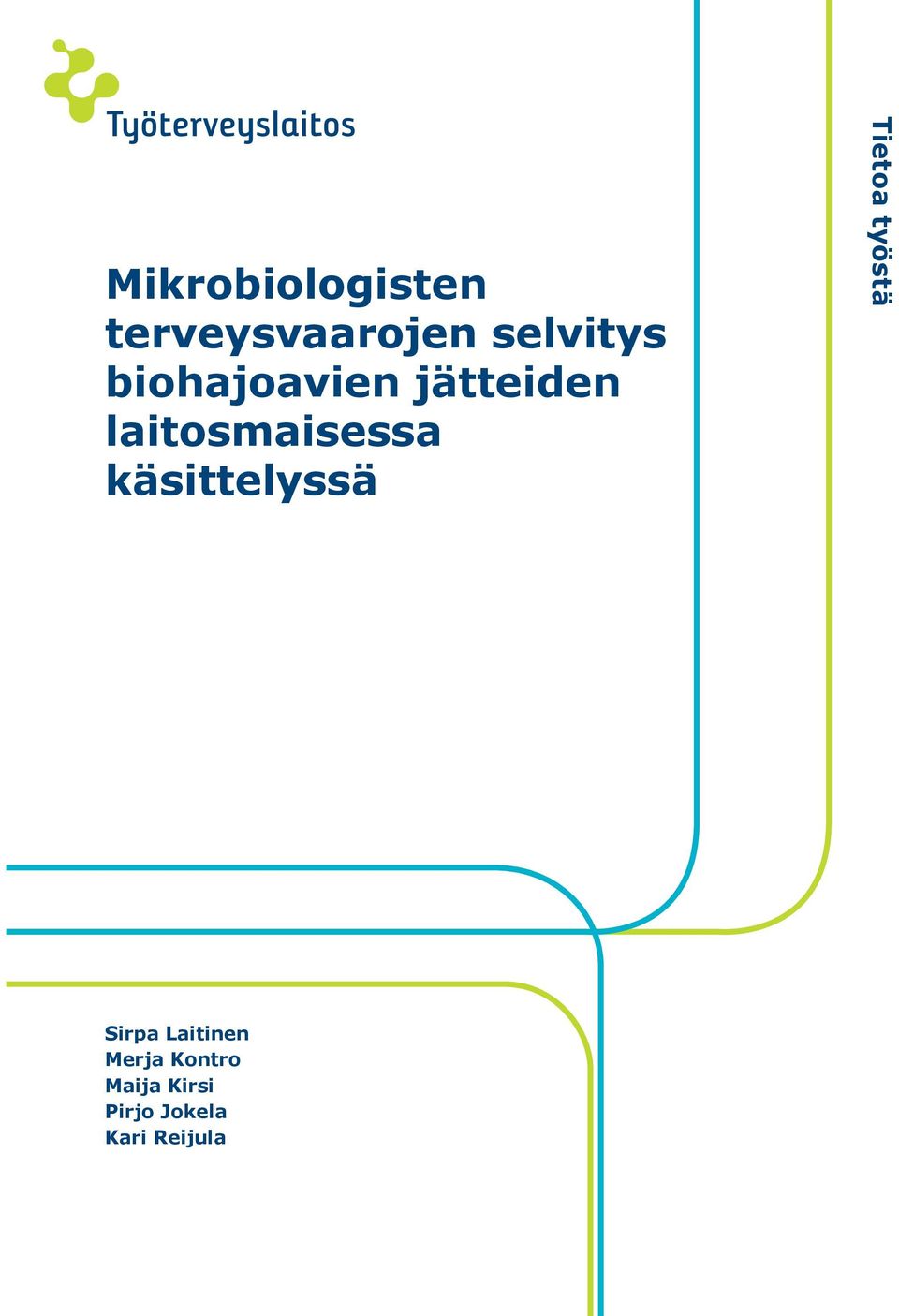 käsittelyssä Tietoa työstä Sirpa Laitinen