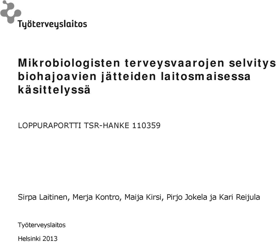 TSR-HANKE 110359 Sirpa Laitinen, Merja Kontro, Maija